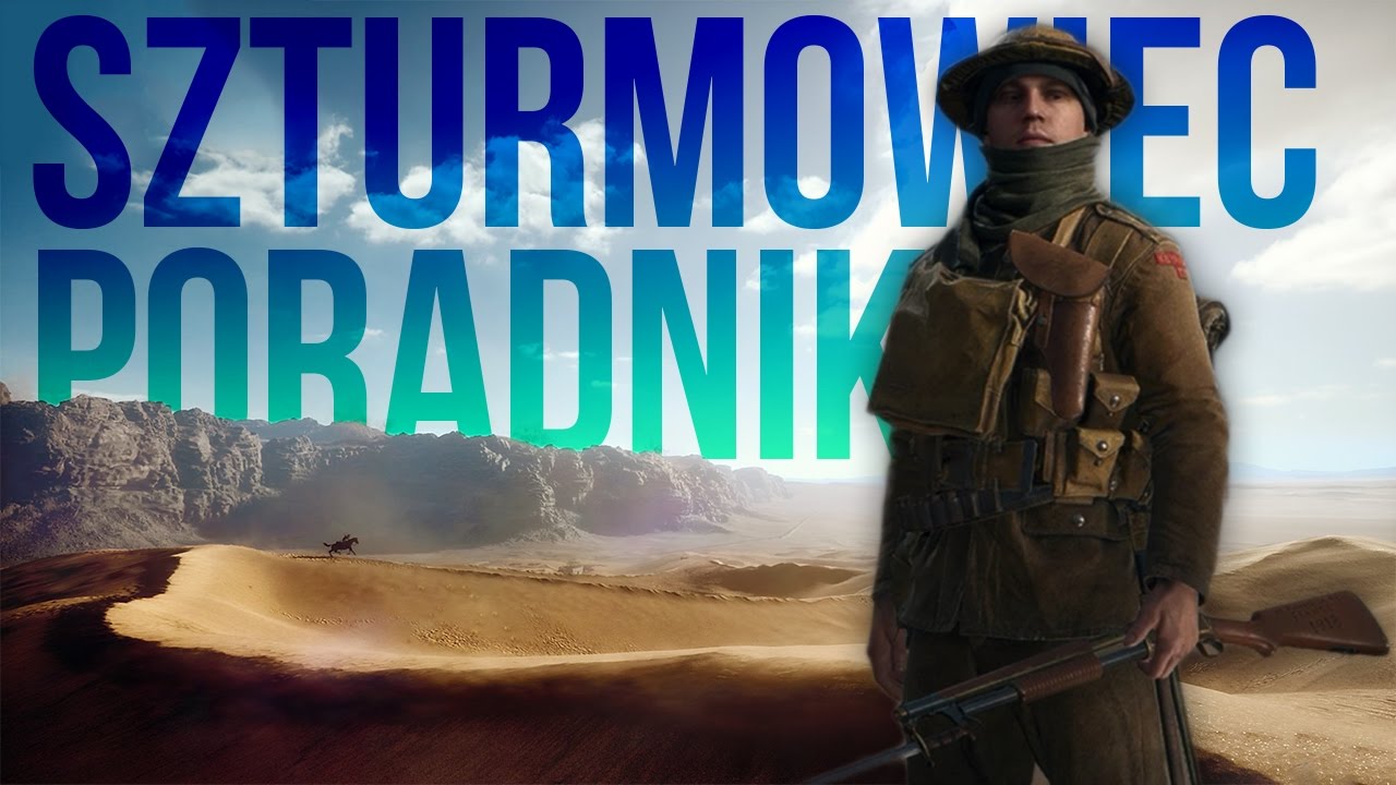 IDEALNY SZTURMOWIEC w BATTLEFIELD 1 - Poradnik klasowy!