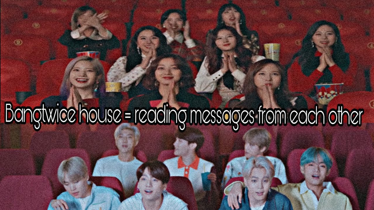 Bangtwice house 🏠=reading messages from each other