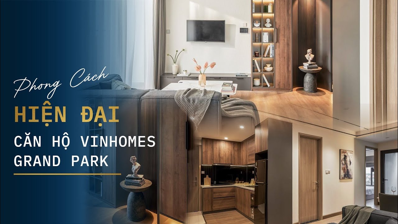 Đỉnh Cao Phong Cách Hiện Đại Căn Hộ Vinhomes Grand Park Quận 9 | Gỗ An Cường x Nam Ninh Interior