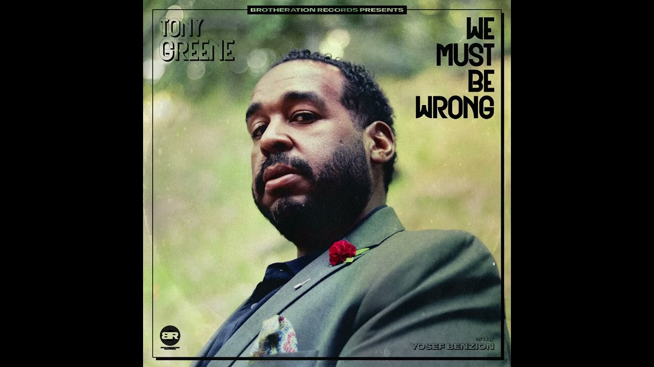 We Must Be Wrong - Tony Greene - Brotheration Records