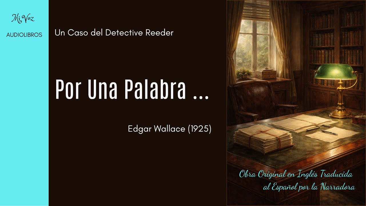 Por una palabra… | Edgar Wallace | Audiolibro de misterio en español | Voz humana