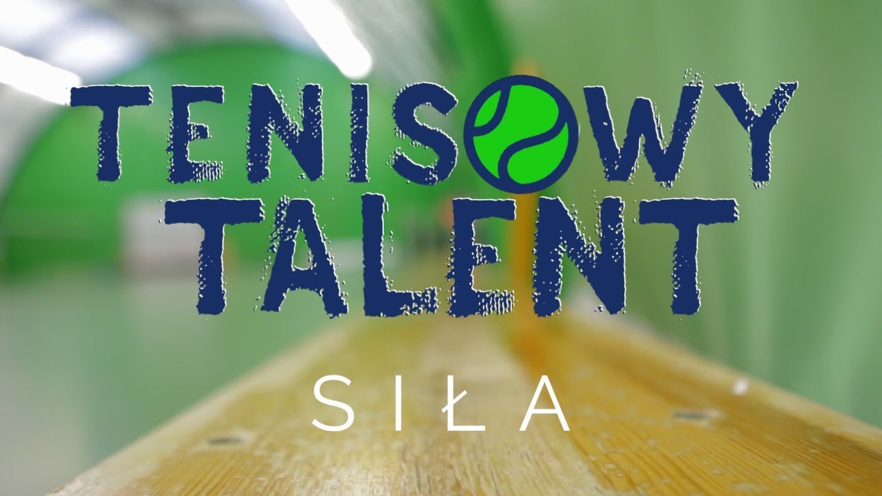 TENISOWY TALENT - SIŁA