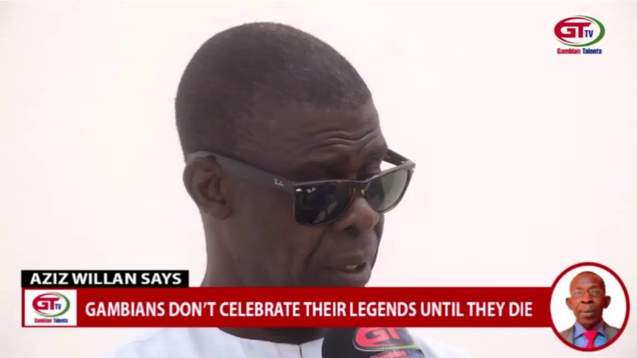 AZIZ WILLAN AT MALICK JONES FUNERAL SAYS GAMBIANS DON'T CELEBRATE THEIR LEGENDS UNTIL THEY DIE