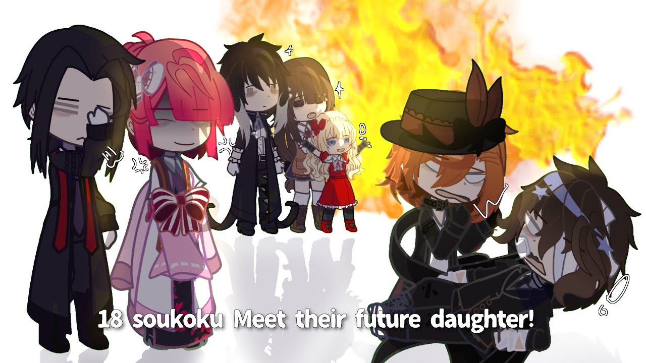 18 soukoku meet their future daughter | REMAKE | part 1/??