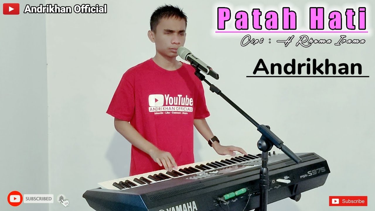 PATAH HATI ( KARYA H.RHOMA IRAMA) || DANGDUT || COVER BY ANDRIKHAN