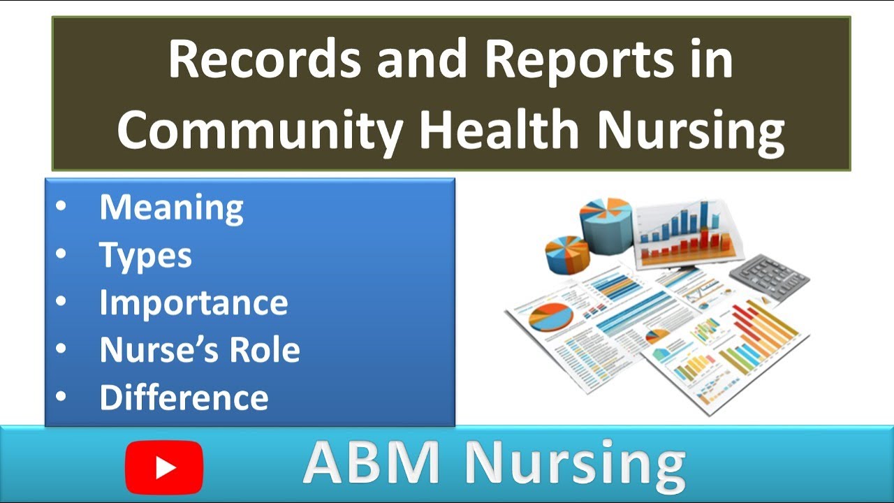 Records and Reports in Community Health Nursing| Meaning |Types |Importance |Maintenance |Difference