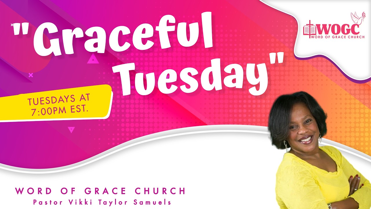 02/17/26 Graceful Tuesday Bible Learning with Pastor Vikki Taylor Samuels