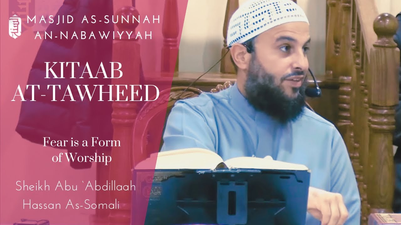 Fear is a Form of Worship | Sheikh Abu Abdillaah Hassan Somali