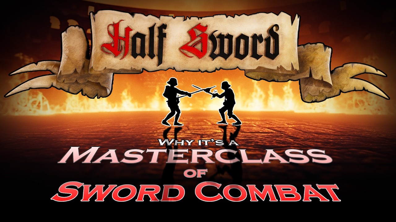 Half Sword: A Masterclass of Sword Combat