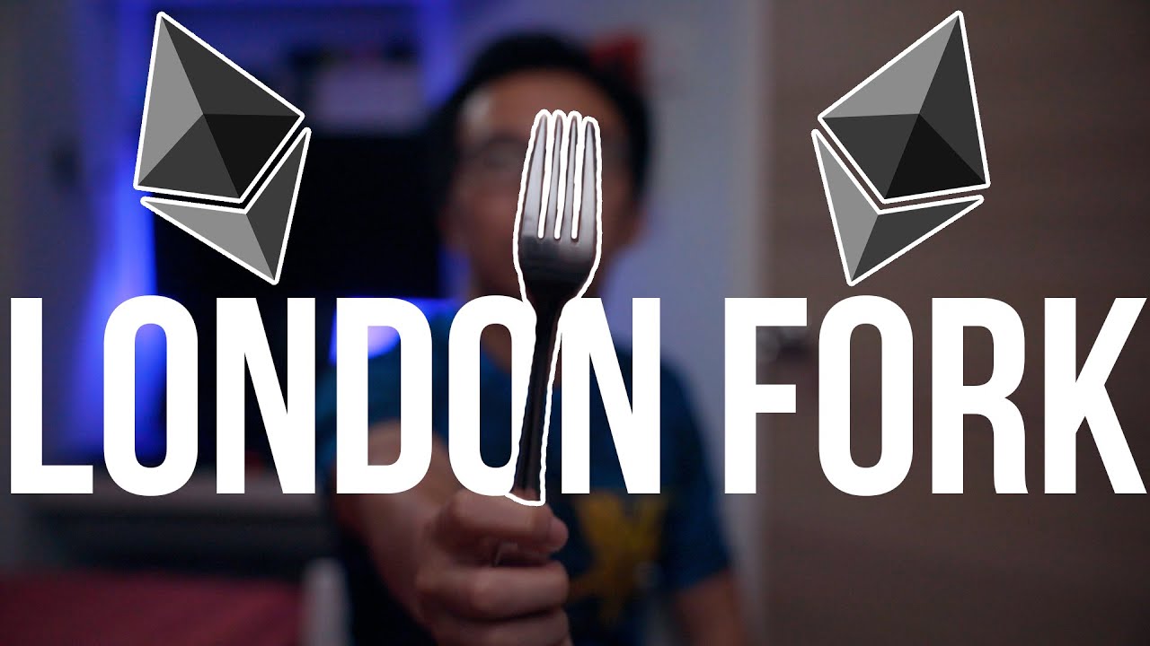 London Hard Fork: What is Ethereum London Hard Fork?