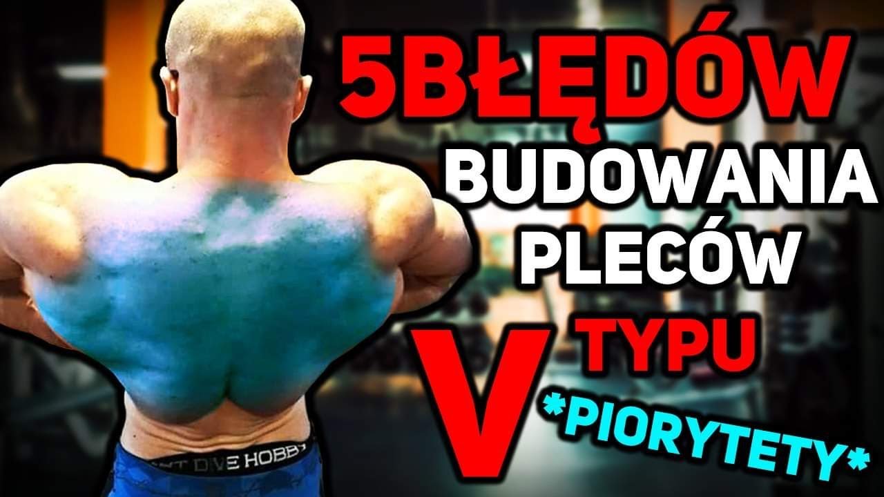 5 BŁĘDÓW BUDOWANIA PLECÓW!! *typu 