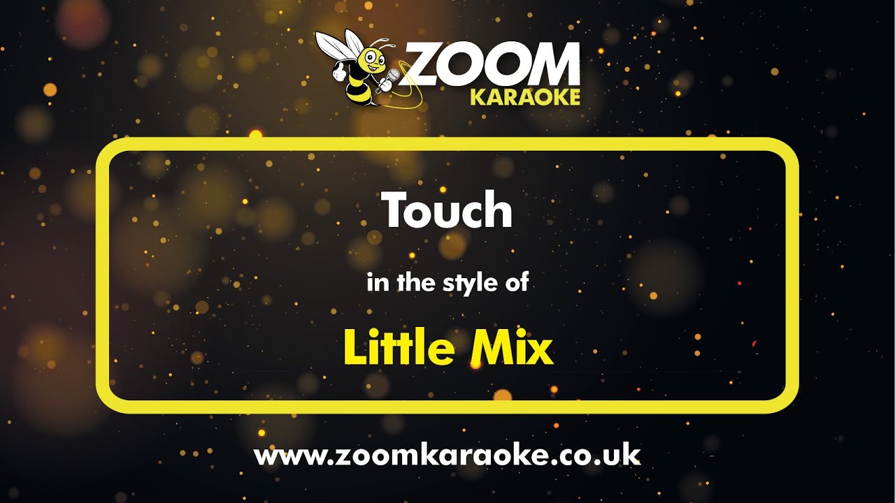 Little Mix - Touch - Karaoke Version from Zoom Karaoke