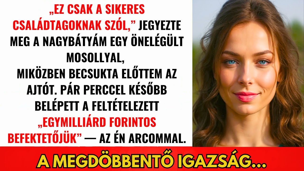 Kidobtak A Családi Gyűlésről — Nem Tudva, Hogy Én Vagyok A Titkos Befektetőjük