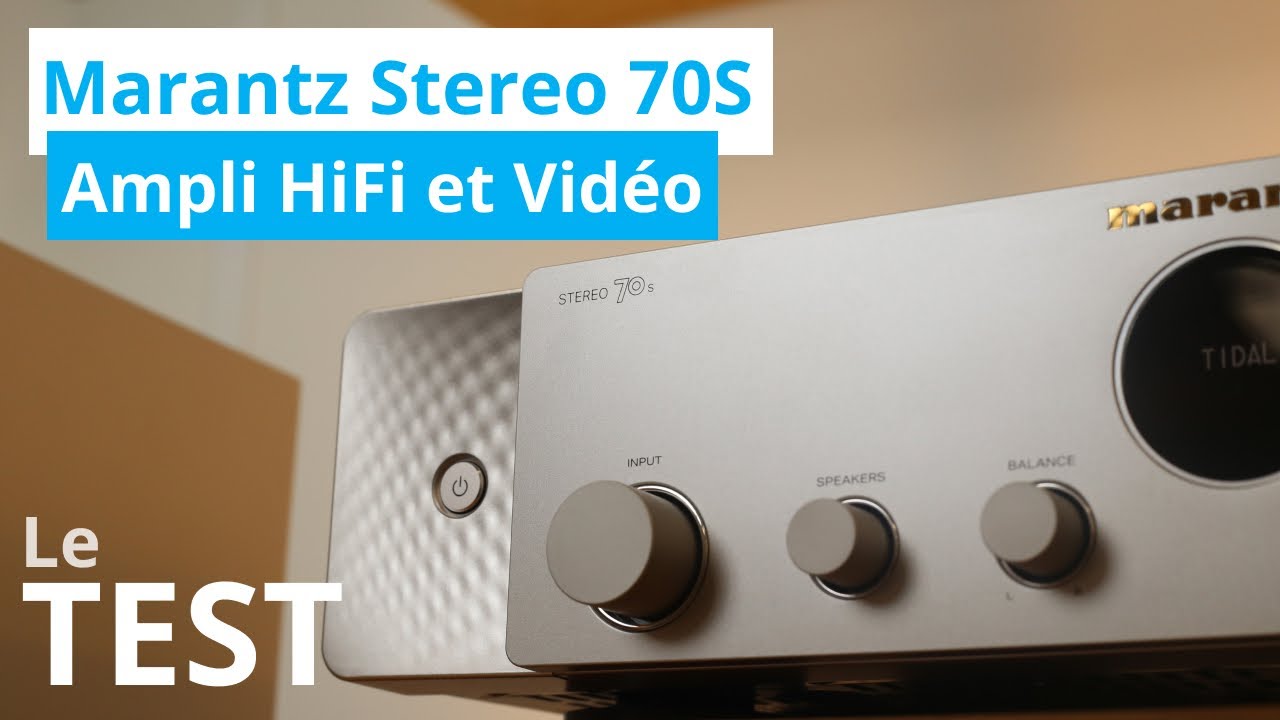 Marantz Stereo 70S : Ampli HiFi et audio-vidéo, le meilleur des deux mondes !