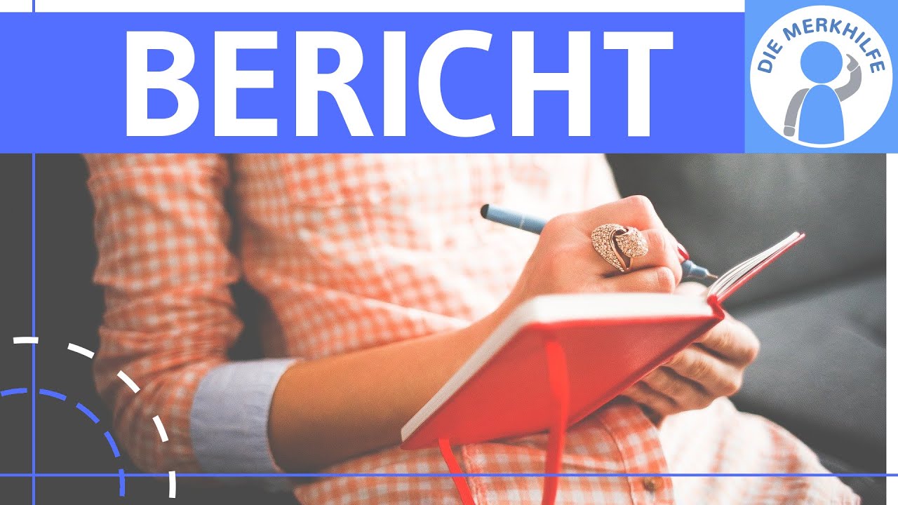 Wie schreibe ich einen Bericht? Aufbau, Struktur, Einleitung, Hauptteil & Schluss einfach erkl&auml;rt
