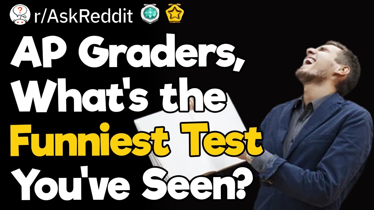 AP Graders, What's the Funniest Test You've Seen?