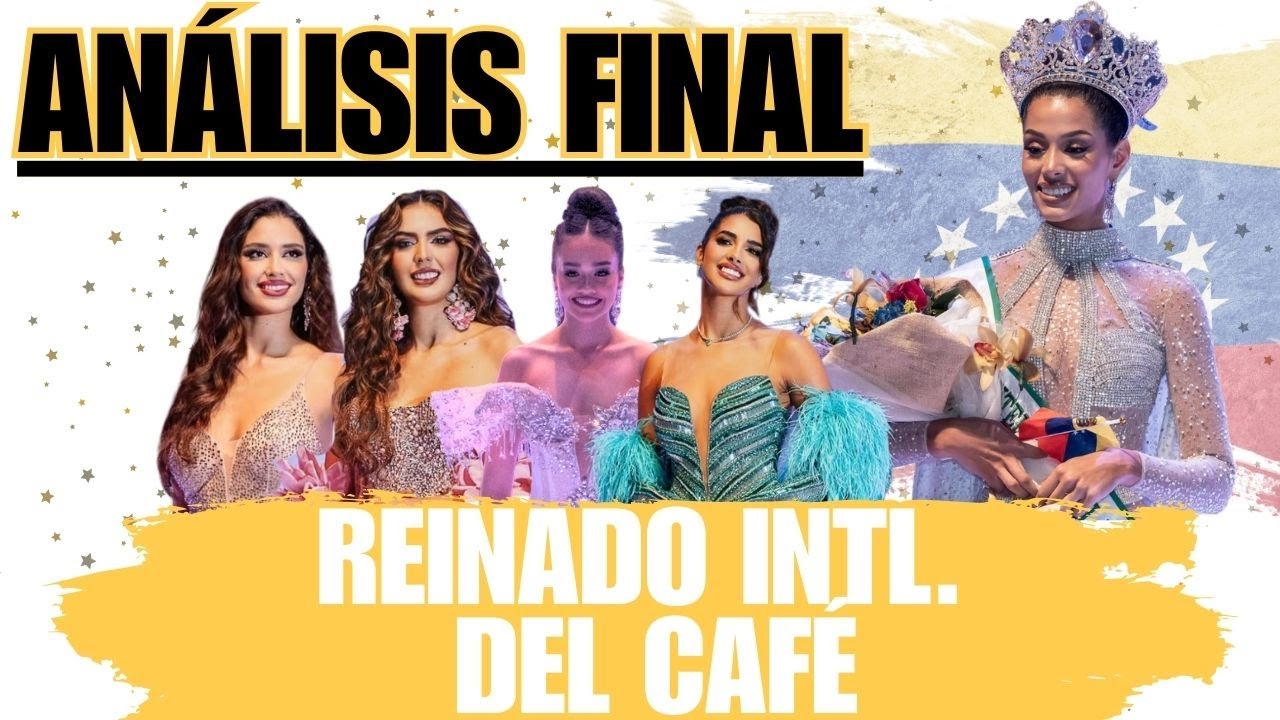 ANÁLISIS FINAL REINADO INTERNACIONAL DEL CAFÉ 2026!!