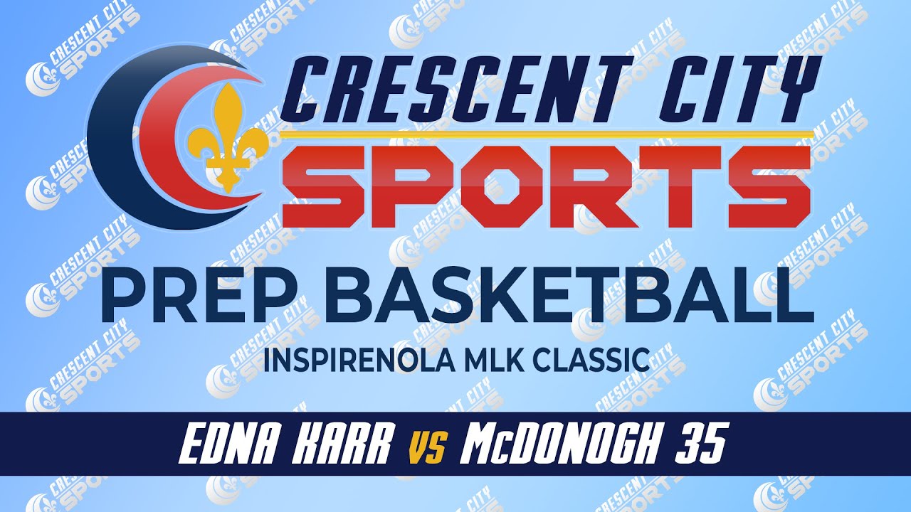 Crescent City Sports Prep Basketball - Edna Karr vs. McDonogh 35