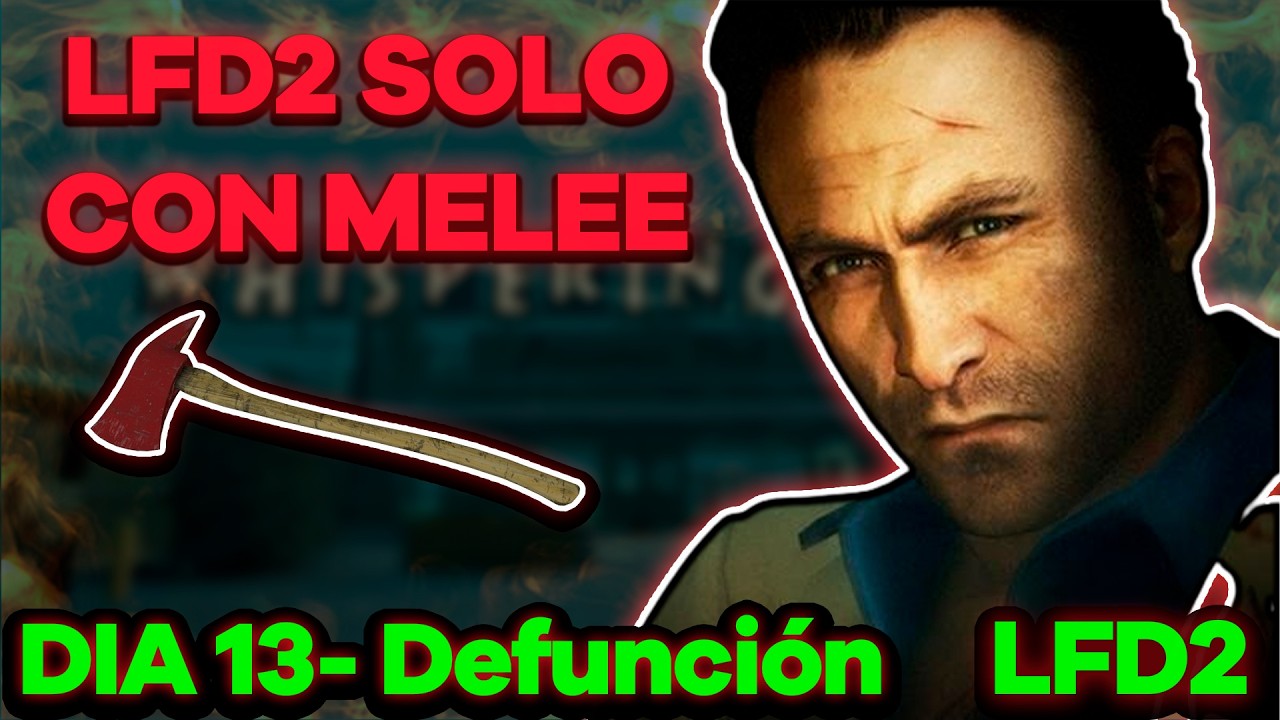 #left4dead2  SOLO CON MELEE EN REALISTA EXPERTO... (DÍA 13-Defunción)
