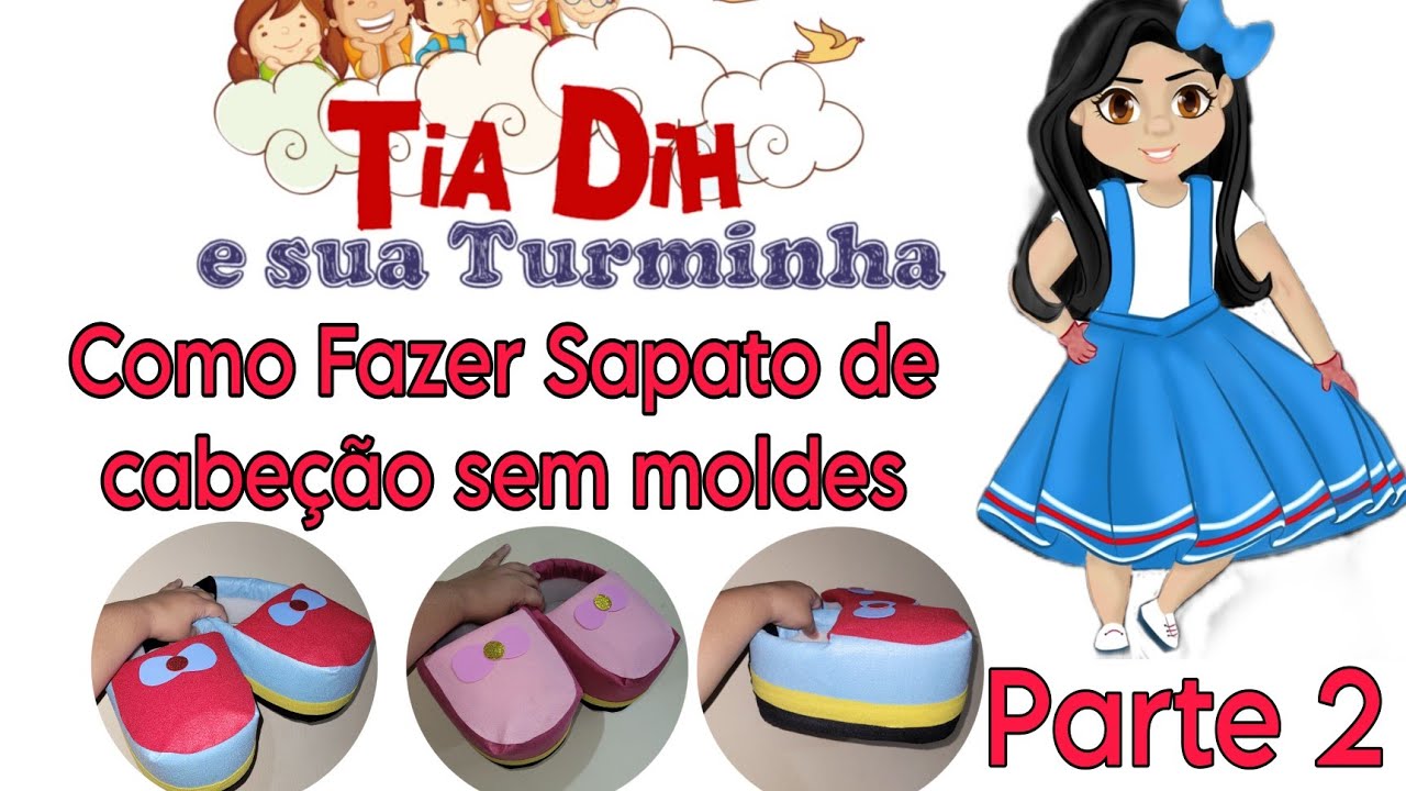 Como fazer Sapato de cabeção de espuma sem moldes parte 2