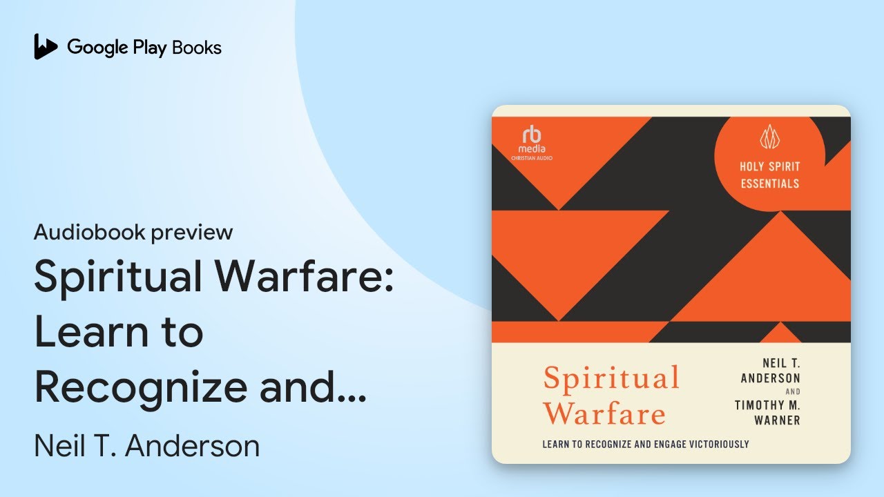 Spiritual Warfare: Learn to Recognize and… by Neil T. Anderson · Audiobook preview