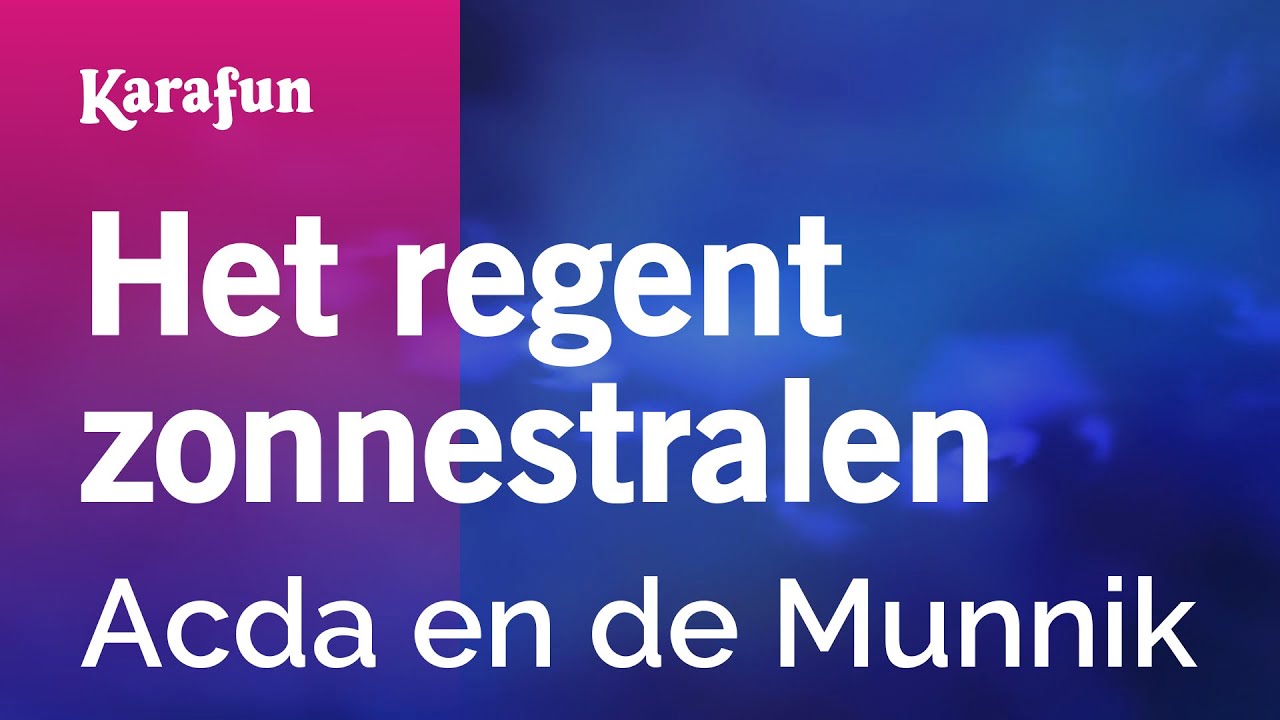 Karaoke Het regent zonnestralen - Acda en de Munnik *