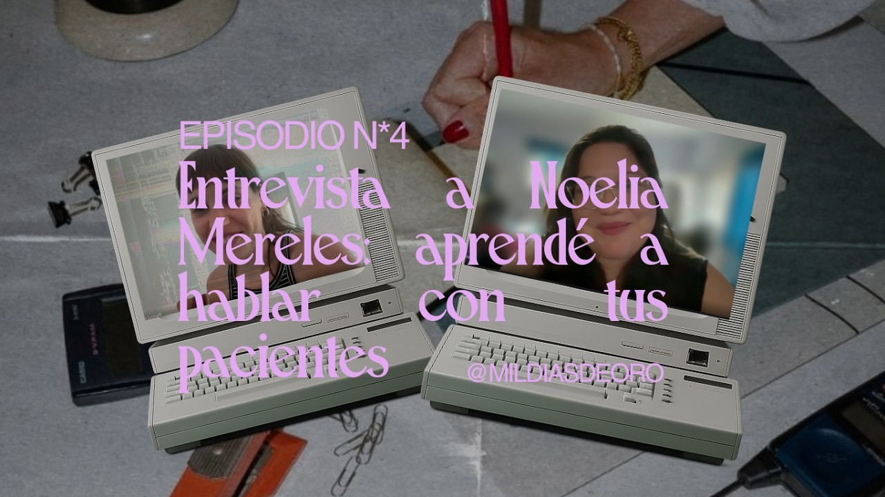 EP#4 - [Especialista en venta consultiva] Noelia Mereles: aprendé a hablar con tus pacientes