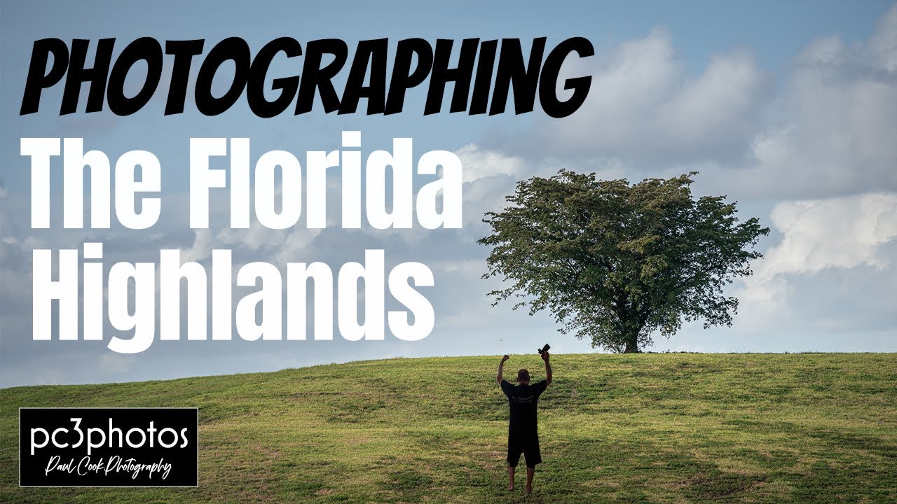 Photographing the Florida Highlands | Landscape Photography | Sony A7RIII
