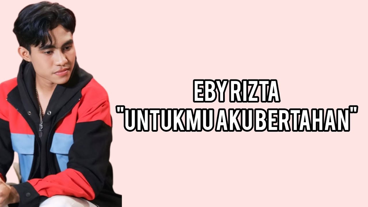 Untukmu aku bertahan || Eby rizta 