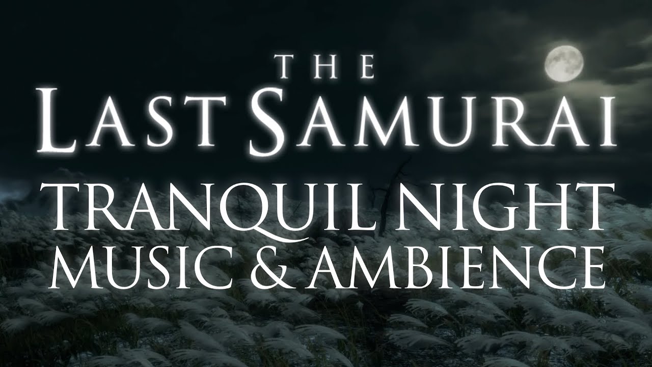 The Last Samurai | Tranquil Music and Ambience