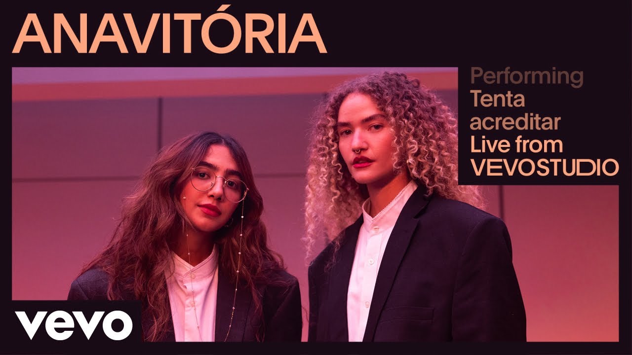 ANAVITÓRIA - Tenta acreditar (Live Performance) | Vevo