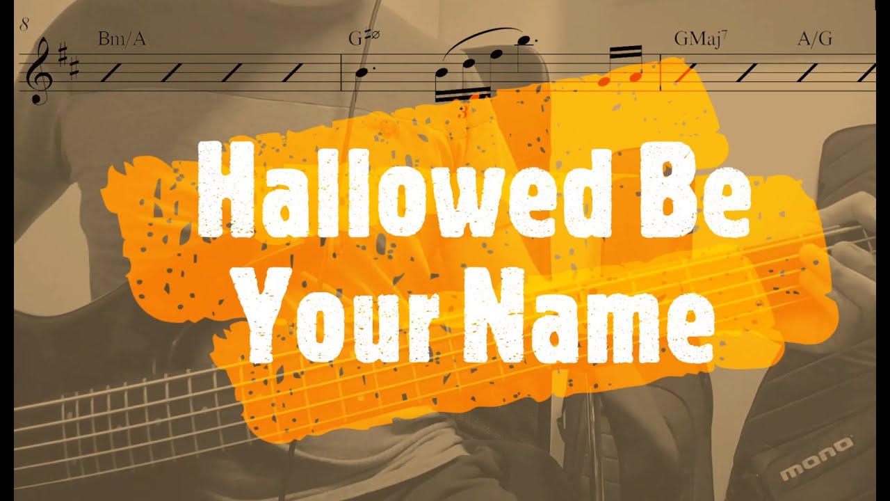 Hallowed be your Name (Santificado Tu Nombre Es) - Ron Kenoly (Bass cover/Cover de bajo) + Partitura
