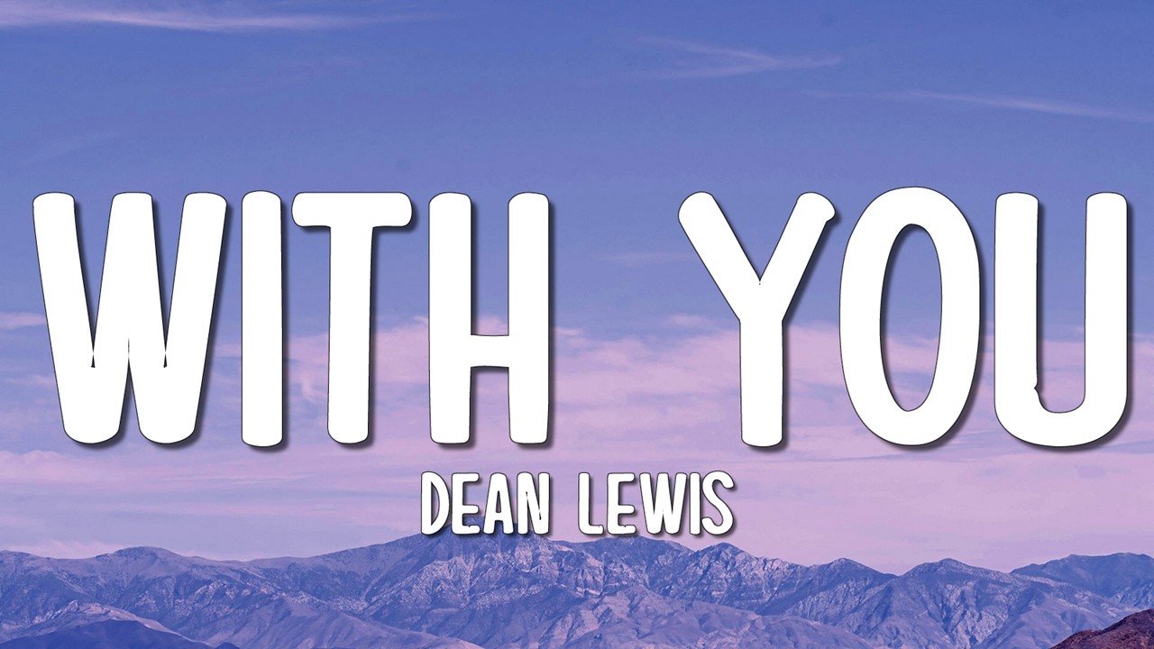 Dean Lewis - With You (Lyrics)