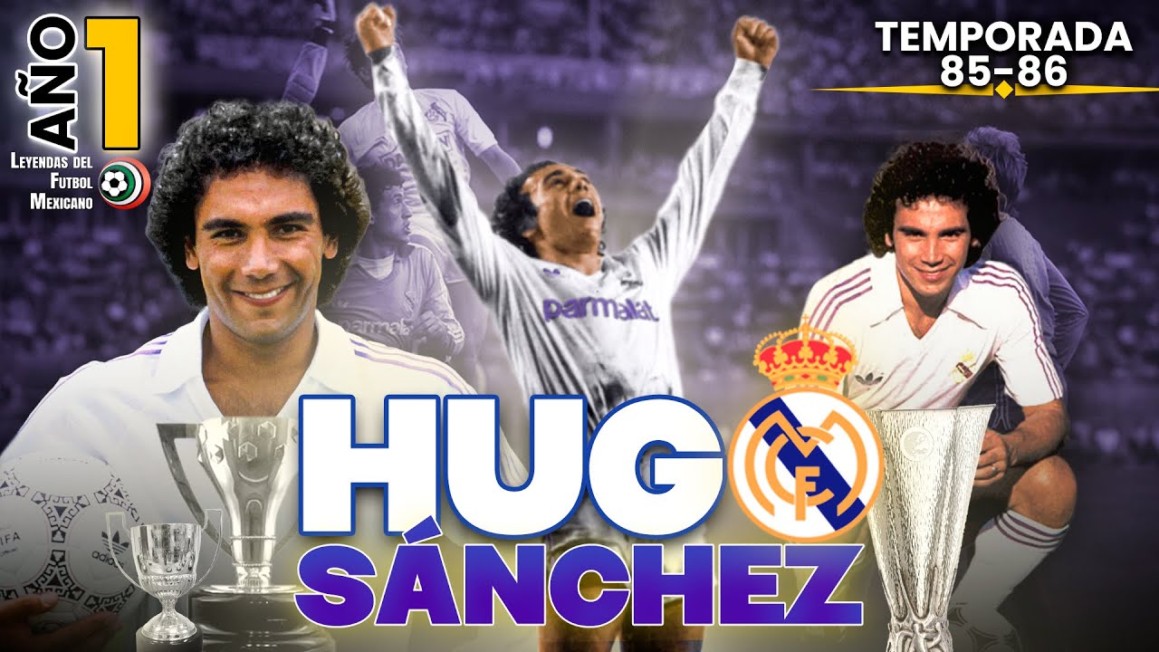 Pichichi, Liga y Copa de la UEFA ⭐ Hugo S&aacute;nchez, un CRACK MEXICANO en el Real Madrid: A&ntilde;o 1