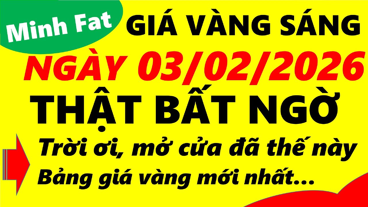 Giá vàng hôm nay ngày 03/02/2026 - giá vàng 9999, vàng sjc, vàng nhẫn 9999,...