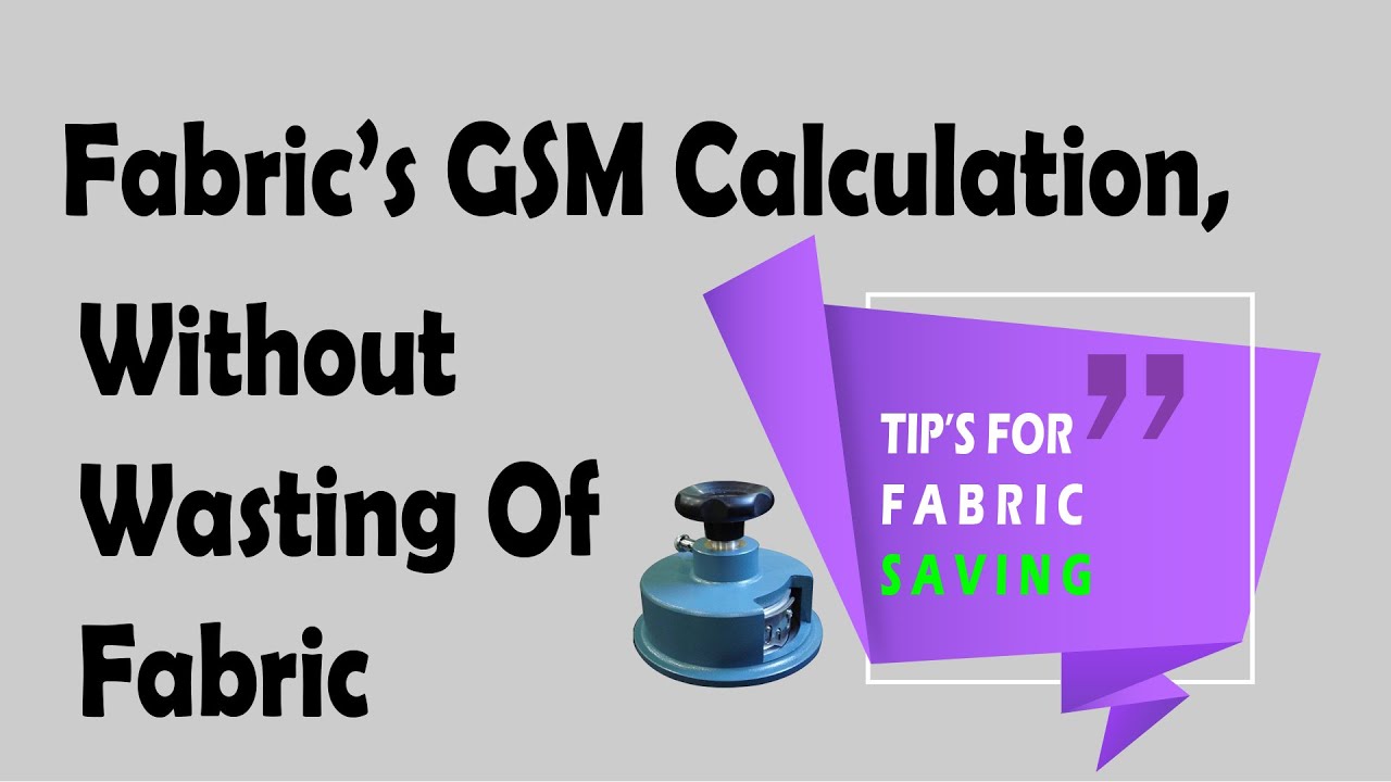 Fabric's GSM Calculation, Without Wasting Of Fabric