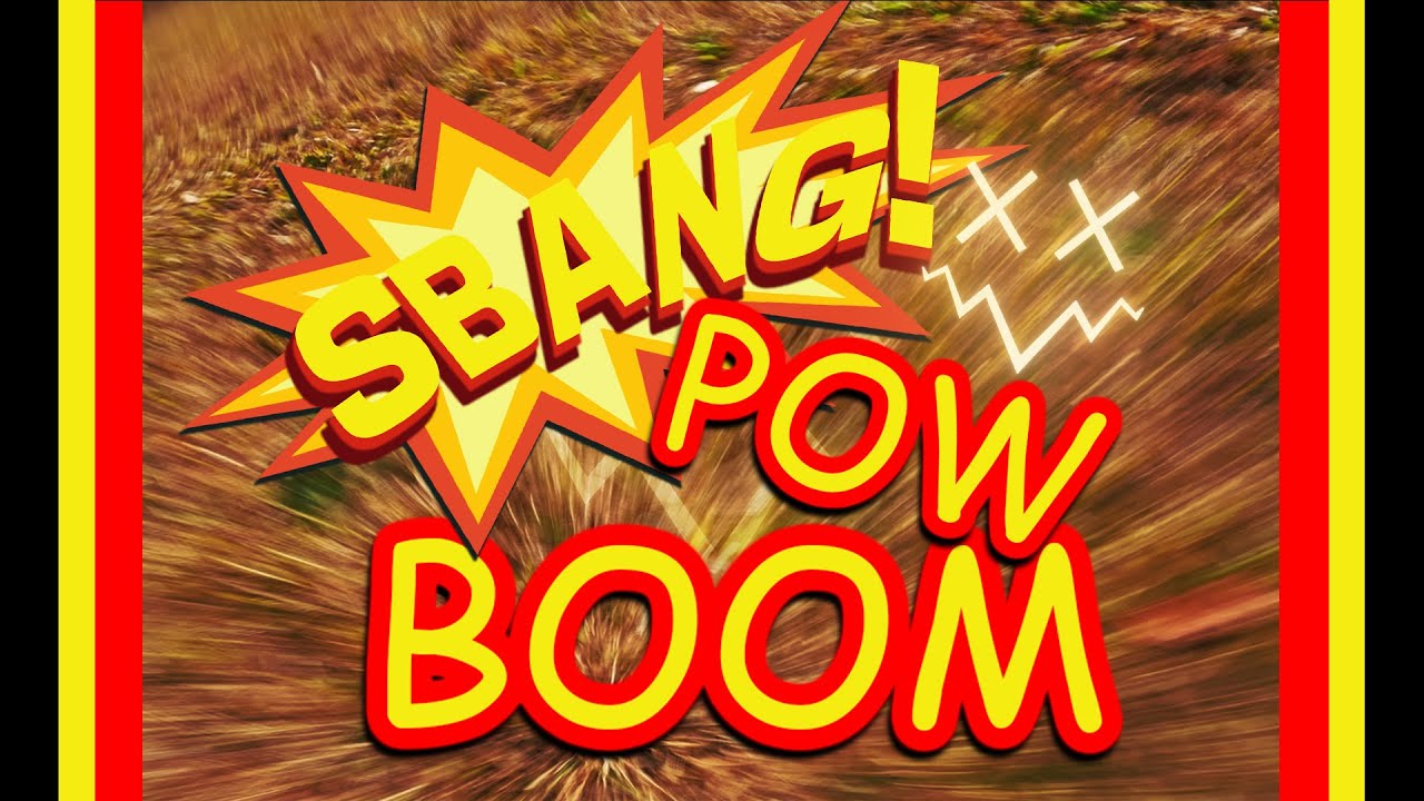 SBang! Pow! Boom!