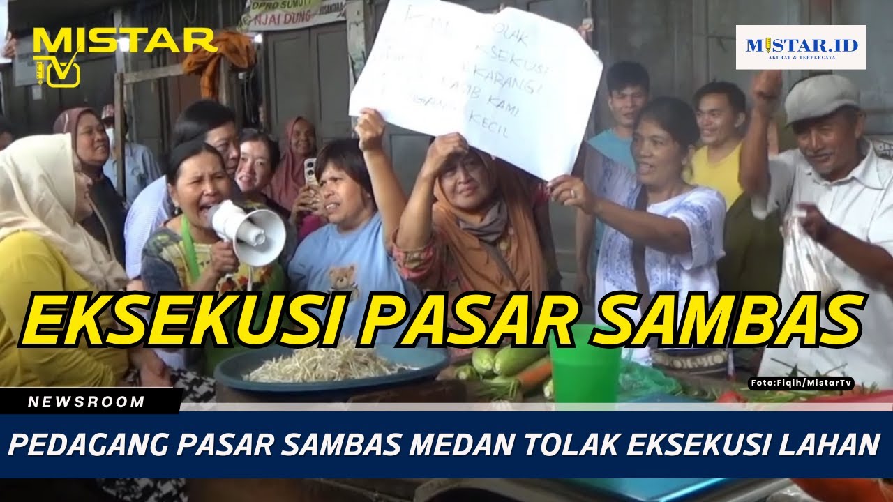 Pedagang Pasar Sambas Medan Tolak Eksekusi Lahan