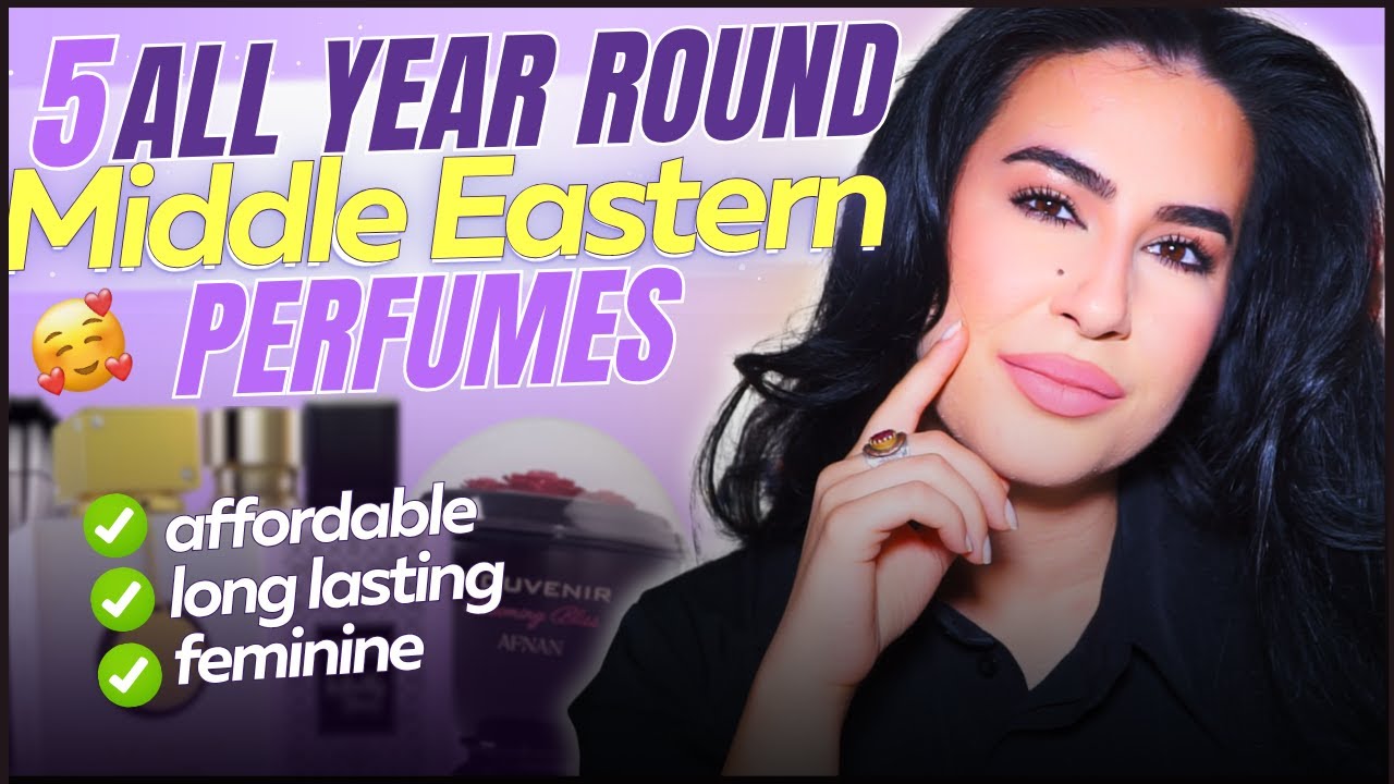 🥰 Top 5 Middle Eastern Perfumes You Can Wear Year-Round