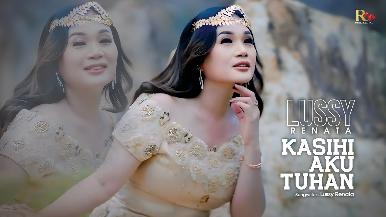 Lussy Renata - Kasihi Aku Tuhan [Official Music Video]
