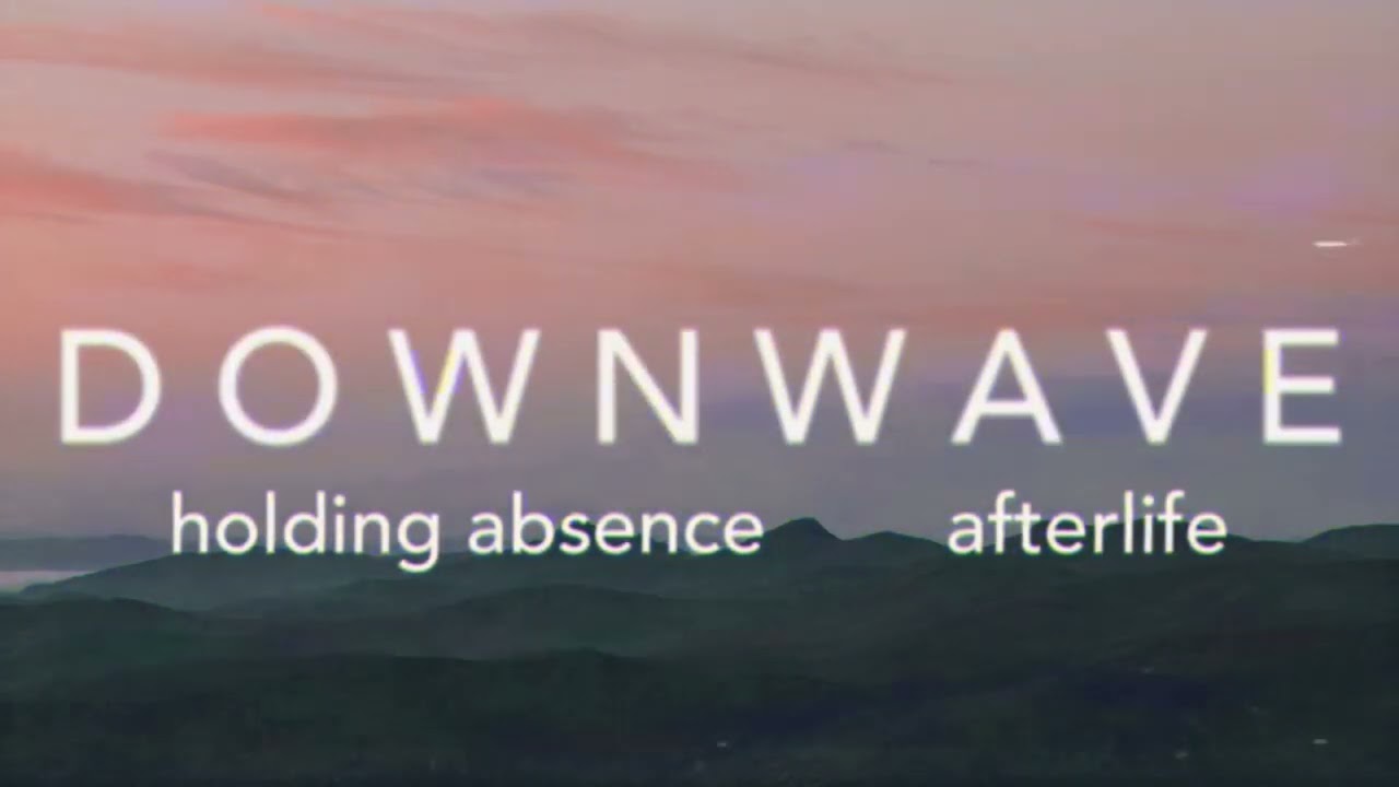 Holding Absence | Afterlife (slowed+reverbed)
