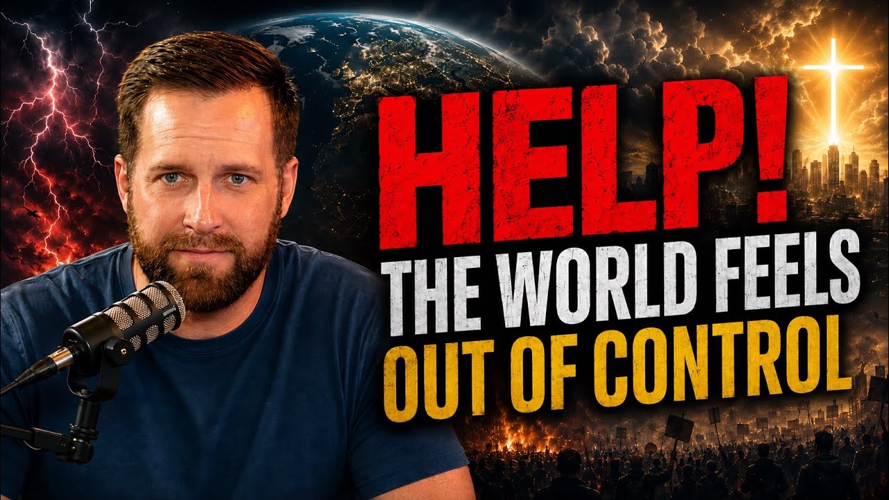 Help! I'm Afraid of What's Happening In the World