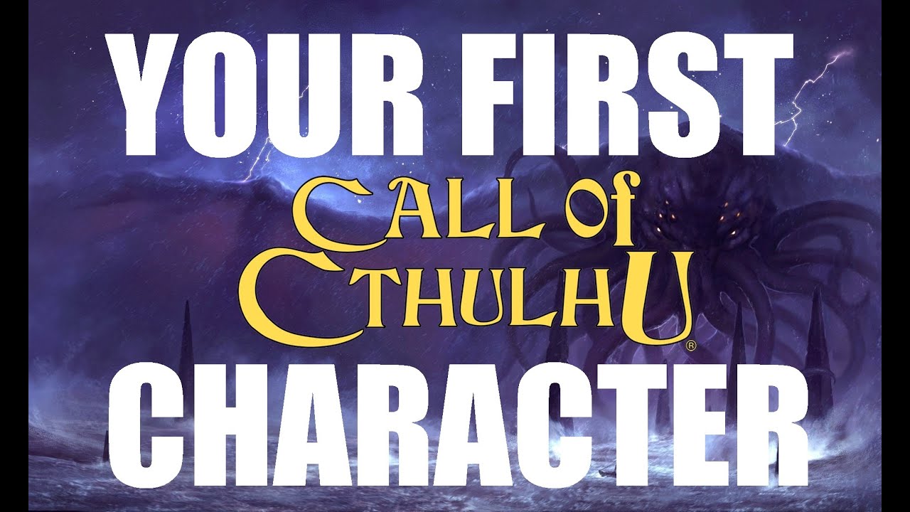 Your First Character - How to Play Call of Cthulhu