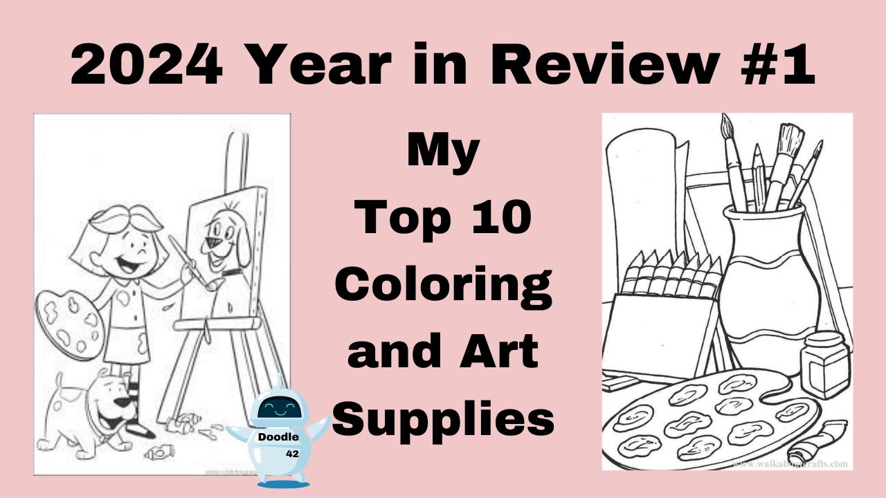 My Top 10 Coloring Art Supplies, 2024 Year in Review #1