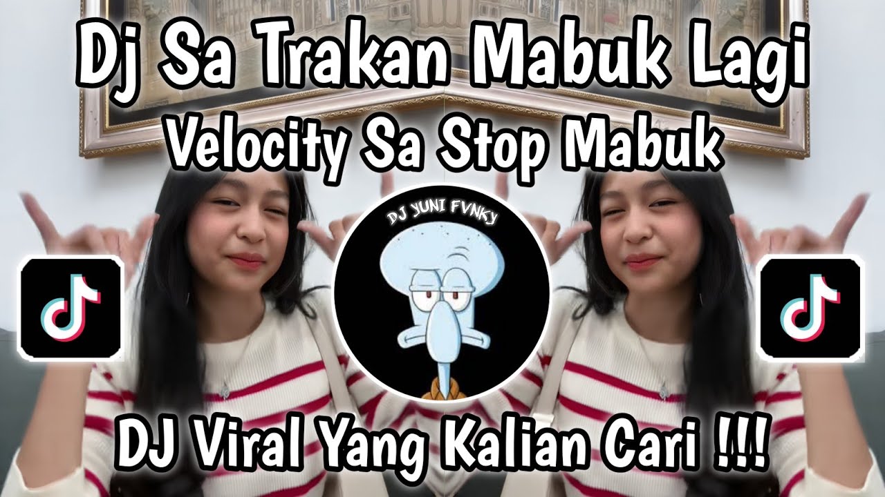 DJ SA JANJI TRAKAN MABUK MABUK LAGI - VELOCITY SA STOP MABUK VIRAL TIK TOK TERBARU 2025!!!