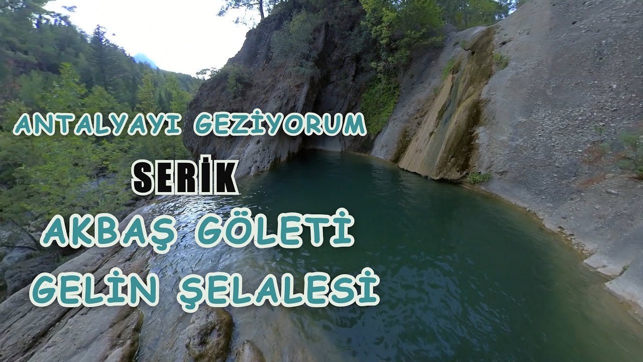 antalyayı geziyorum/akbaş göleti /gelin şelalesi