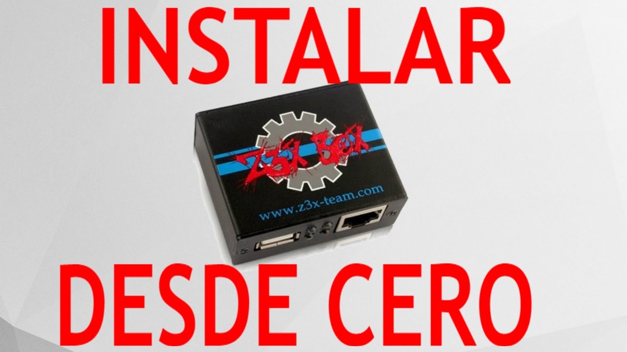 Z3X BOX INSTALACION INICIAL DESDE CERO.
