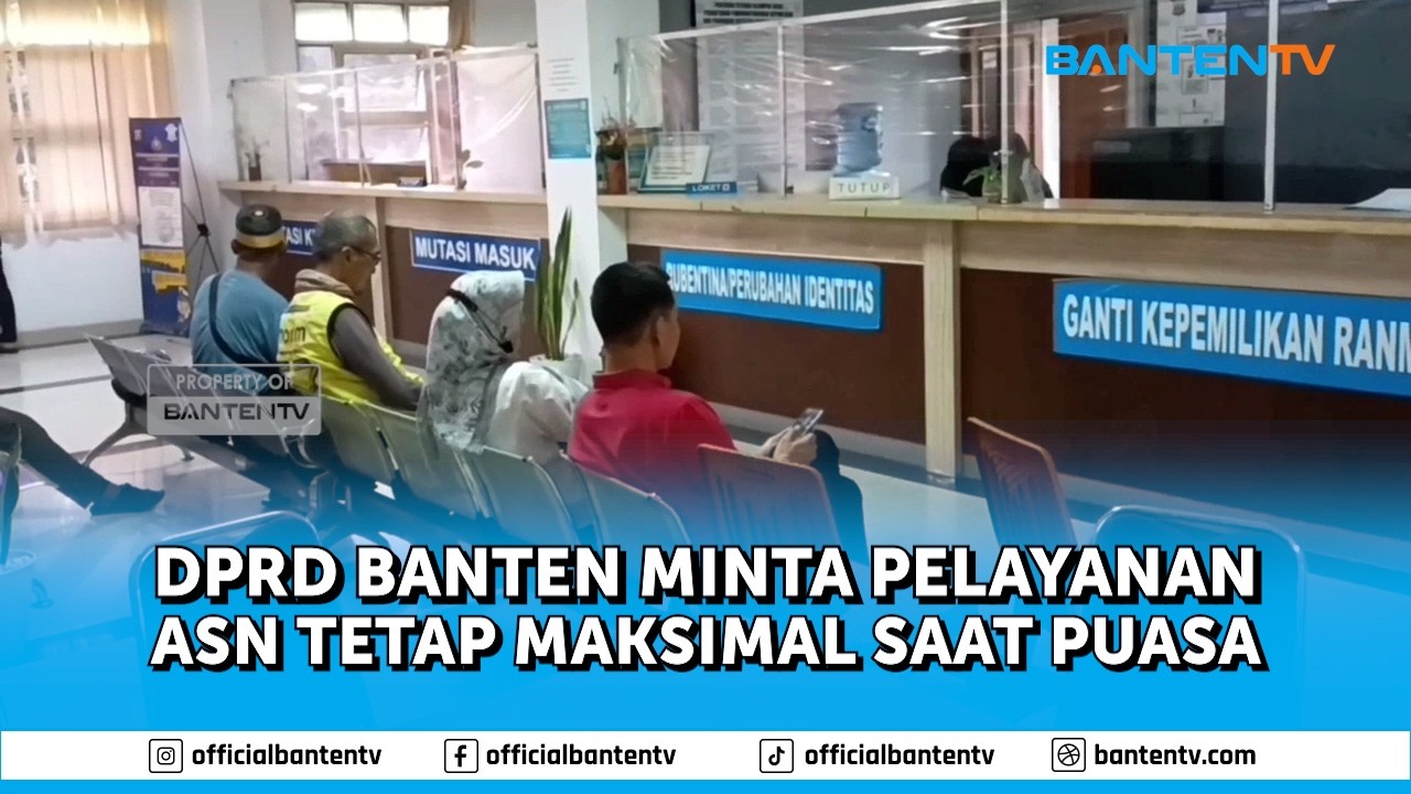 DPRD BANTEN MINTA PELAYANAN ASN TETAP MAKSIMAL SAAT PUASA