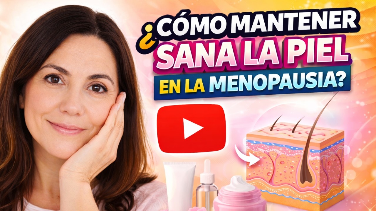Cuidar la piel en la menopausia | Tips y consejos con @Dra. Ana Seoane
