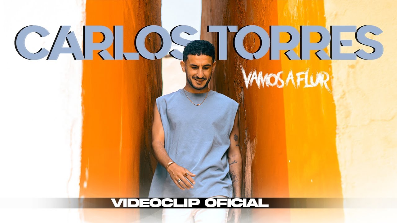 Carlos Torres - Vamos a fluir (Videoclip Oficial)